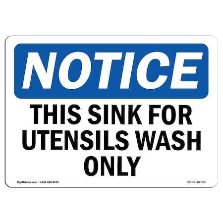 Signmission Safety Sign, OSHA Notice, 10" Height, NOTICE This Sink For Utensil Wash Only Sign, Landscape OS-NS-D-1014-L-16709